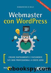 Webmasters con WordPress. Creare rapidamente siti professionali by Bonaventura Di Bello