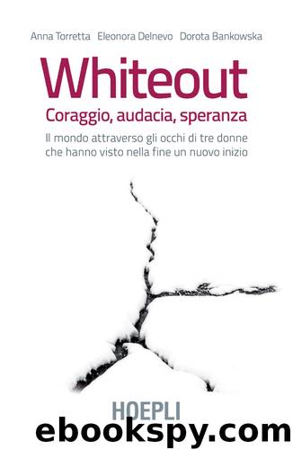 Whiteout. Coraggio, audacia, speranza by Anna Torretta Eleonora Delnevo
