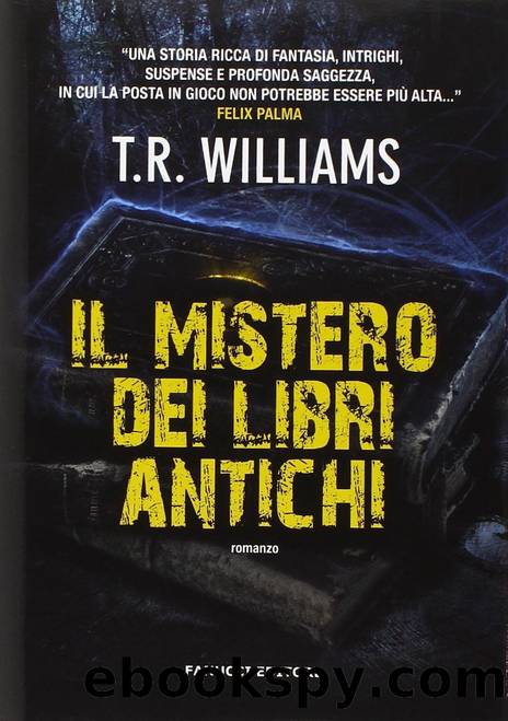 Williams T. R. - 2014 - Il mistero dei libri antichi by Williams T. R
