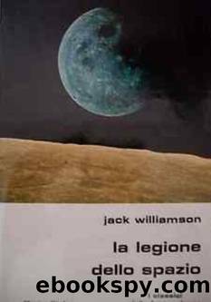 Williamson Jack - 1934 - La legione dello spazio by Williamson Jack