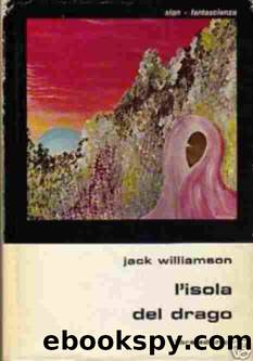 Williamson Jack - 1951 - L'isola del drago by Williamson Jack