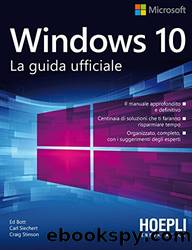 Windows 10: La guida ufficiale (Italian Edition) by Ed Bott & Carl Siechert & Craig Stinson