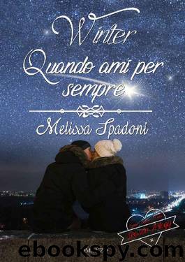 Winter. Quando ami per sempre by Melissa Spadoni