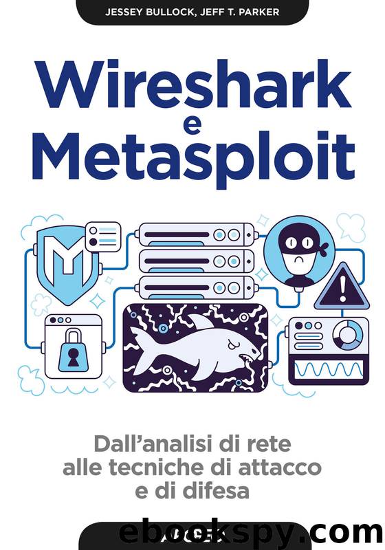 Wireshark e Metasploit by Jessey Bullock Jeff T. Parker & Jeff T. Parker