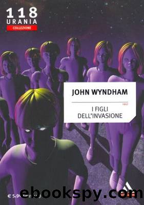 Wyndham John - I FIGLI DELL'INVASIONE by Urania Collezione 0118
