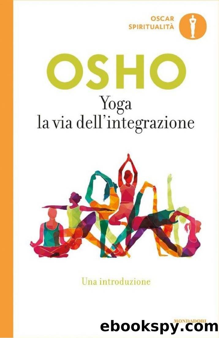 Yoga. La via dell'integrazione by Osho