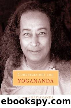 Yogananda Paramhansa - 2004 - Conversazioni con Yogananda (Ricerca interiore) by Yogananda Paramhansa