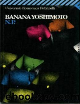 Yoshimoto Banana - 1990 - N. P. by Yoshimoto Banana