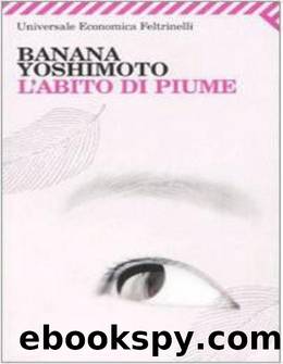 Yoshimoto Banana - 2003 - L'Abito DI Piume by Yoshimoto Banana