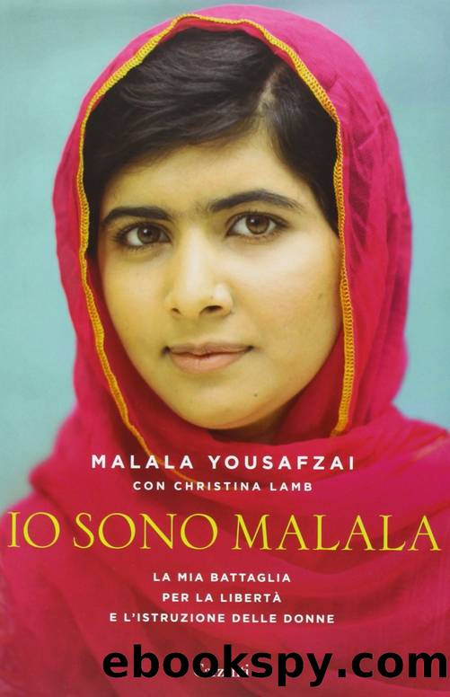 Yousafzai Malala - 2013 - Io Sono Malala: La Mia Battaglia per la LibertÃ  e L'Istruzione Delle Donne by Yousafzai Malala