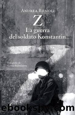 Z. La guerra del soldato Konstantin by Andrea Romoli