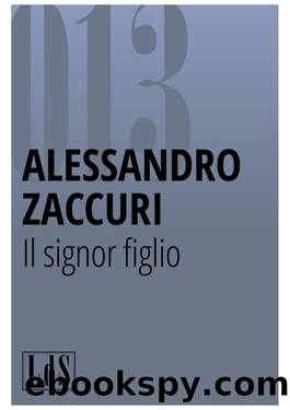 Zaccuri Alessandro - 2014 - Il signor figlio by Zaccuri Alessandro
