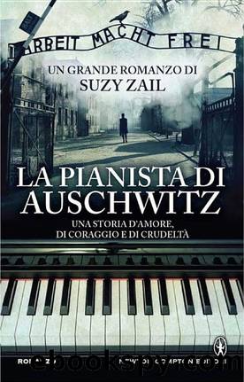 Zail Suzy - 2016 - La pianista di Auschwitz by Zail Suzy