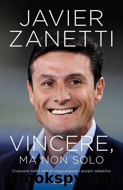 Zanetti Javier - 2018 - Vincere, ma non solo by Zanetti Javier