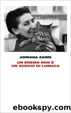 Zarri, Adriana by Un Eremo Non è Un Guscio Di Lumaca