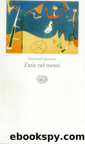 Zazie nel metrÃ³ by Queneau Raymond