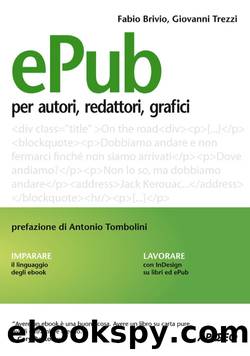 ePub per autori, redattori, grafici by Fabio Brivio & Giovanni Trezzi