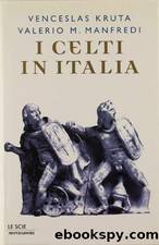 i celti in italia by Valerio Massimo Manfredi
