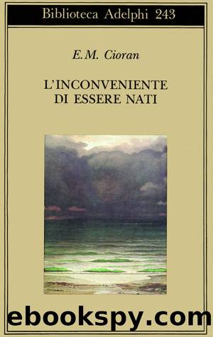 l'inconveniente esser nati by Emil Cioran